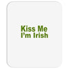 kiss me i'm irish Mousepad