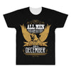 All Men Are Created Equal But Only The Best Are Born In December All Over Men's T-shirt