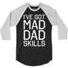 i've got mad dad skills 3/4 Sleeve Shirt