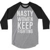 nasty women keep fighting 3/4 Sleeve Shirt