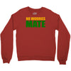 no worries mate Crewneck Sweatshirt