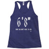 now you don't have to ask t4ll Racerback Tank