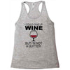 i could give up wine Racerback Tank