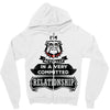 I Am Bulldog Actually In A Very Commited Relationship Zipper Hoodie