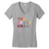 You Are So Great Women's V-Neck T-Shirt