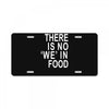 there is no 'we' in food License Plate