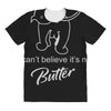 i can't believe it's not butter All Over Women's T-shirt