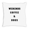 weekends coffee and dogs back Throw Pillow