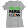 Vegan Because Plant Powered Badass Ladies Fitted T-Shirt