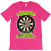 funny darts i'm never wearing, ideal gift or birthday present. T-Shirt