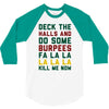 deck the halls and do some burpees 3/4 Sleeve Shirt