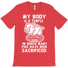 my body is a temple in which a lot of pigs have been sacificed T-Shirt