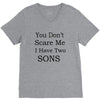 you don's scare me i have two sons V-Neck Tee