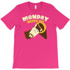 monday needs me T-Shirt