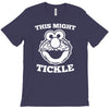 this might tickle T-Shirt