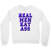 real men eat ass Crewneck Sweatshirt
