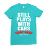 Still Plays With Cars Carpe Viam Ladies Fitted T-Shirt