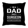 i'm a dad and surgeon Throw Pillow