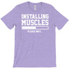 installing muscles funny T-Shirt
