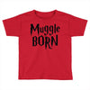 muggle born Toddler T-shirt