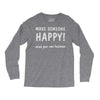 make someone happy Long Sleeve Shirts