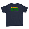 no worries mate Youth Tee