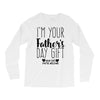 I'm Your Father's Day Gift Mom Says You're Welcome Long Sleeve Shirts