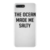 The Ocean Made Me Salty iPhone 7 Plus Case