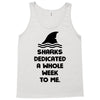 Sharks Dedicated A Whole Week To Me Tank Top