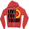 live for today Zipper Hoodie