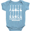 choose your weapon funny Baby Onesie