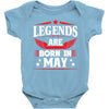 Legends Are Born In May Baby Onesie