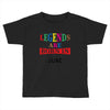 legends are born june Toddler T-shirt