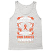 Never Underestimate the Strength of a Skin Cancer Warrior Tank Top