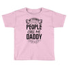 My Favorite People Call Me Daddy Toddler T-shirt