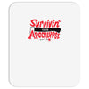 survivin' Mousepad
