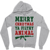 Merry Christmas Ya Filthy Animal Zipper Hoodie