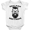 real man dont shave Baby Bodysuit