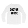 doctor or nurse Long Sleeve Shirts