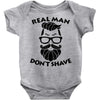 real man dont shave Baby Bodysuit