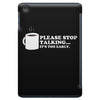 please stop talking it's too early coffee iPad Mini