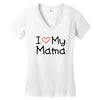 I Love My Mama Women's V-Neck T-Shirt