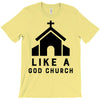 Like A God Church, T-Shirt