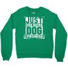 Just One More Dog I Promise Crewneck Sweatshirt