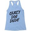 crazy dog dude Racerback Tank