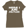 here i am what are your other 2 wishes Ladies Fitted T-Shirt