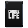 Choose Life iPad Mini