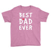 Best Dad Ever Youth Tee