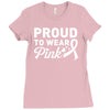 Proud To Wear Pink Ladies Fitted T-Shirt
