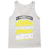 If Things Gets Better With Age Then I Am Approaching Magnificence Tank Top